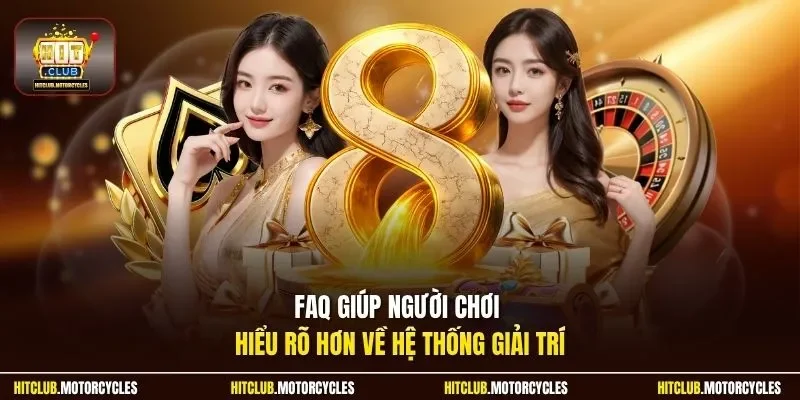 FAQ giúp người chơi hiểu rõ hơn về hệ thống giải trí